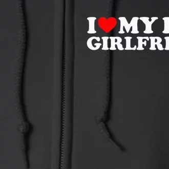 I Love My Hot Girlfriend I Heart My Hot Girlfriend Full Zip Hoodie