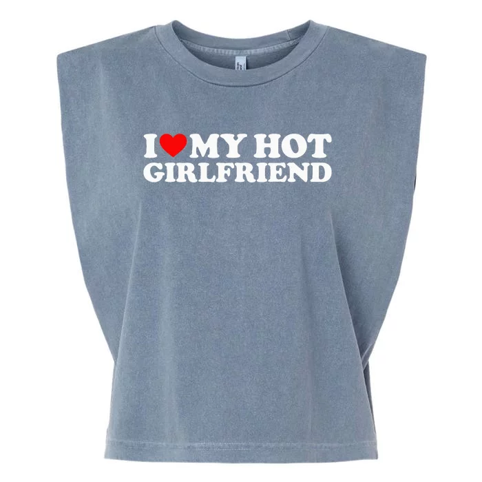 I Love My Hot Girlfriend I Heart My Hot Girlfriend Garment-Dyed Women's Muscle Tee