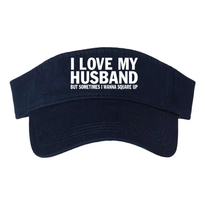 I Love My Husband But Sometimes I Wanna Square Up Funny Valucap Bio-Washed Visor