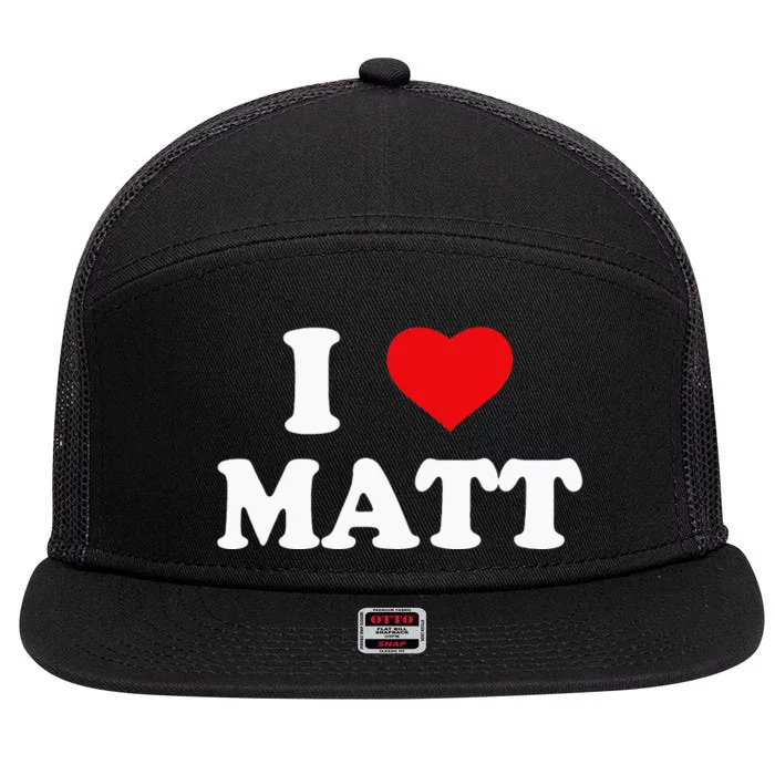 I Love Matt I Heart Matt 7 Panel Mesh Trucker Snapback Hat