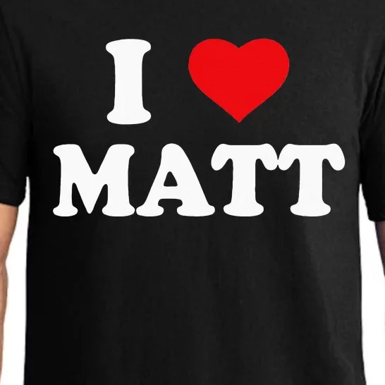 I Love Matt I Heart Matt Pajama Set