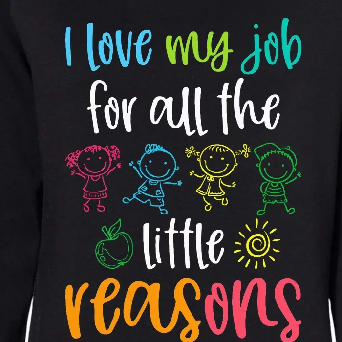 I Love My Job For All The Little Reasons Womens California Wash Sweatshirt