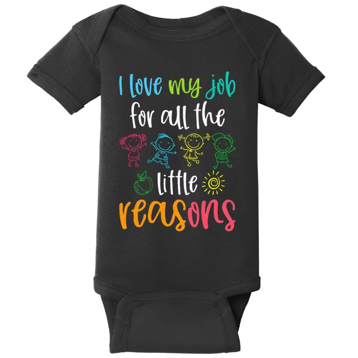 I Love My Job For All The Little Reasons Baby Bodysuit