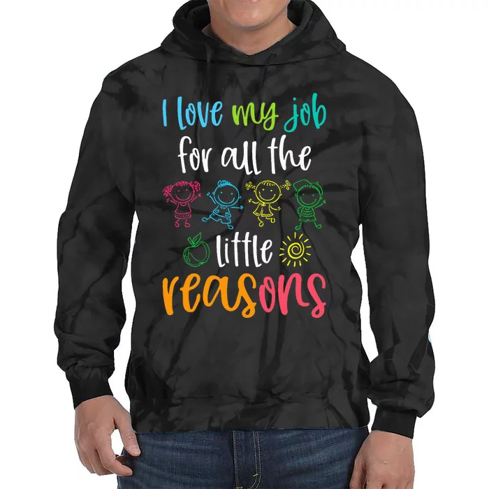 I Love My Job For All The Little Reasons Tie Dye Hoodie