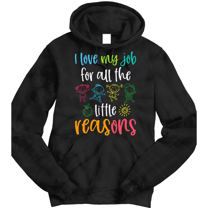 I Love My Job For All The Little Reasons Tie Dye Hoodie