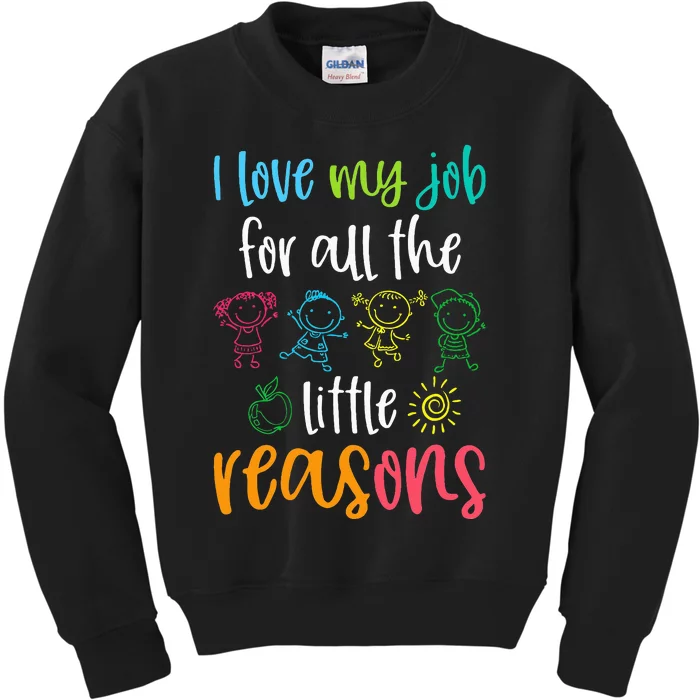 I Love My Job For All The Little Reasons Kids Sweatshirt