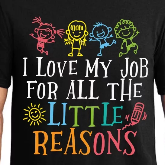 I Love My Job For All The Little Reasons Teacher Love Pajama Set