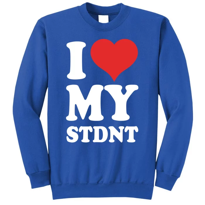 I Love My Students Gift Sweatshirt