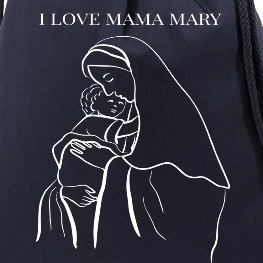 I Love Mama Mary Virgin Mary Great Gift Drawstring Bag