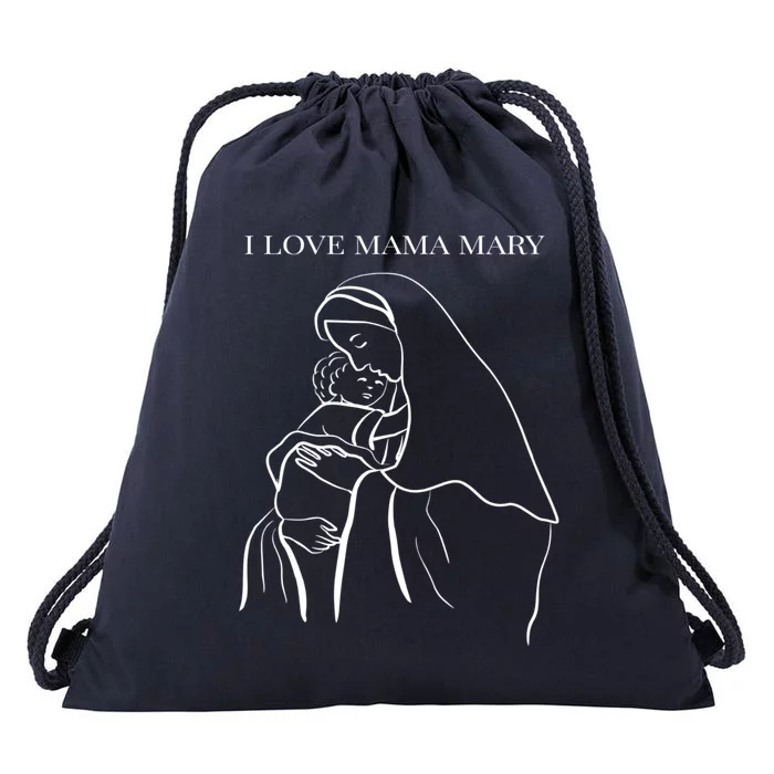 I Love Mama Mary Virgin Mary Great Gift Drawstring Bag