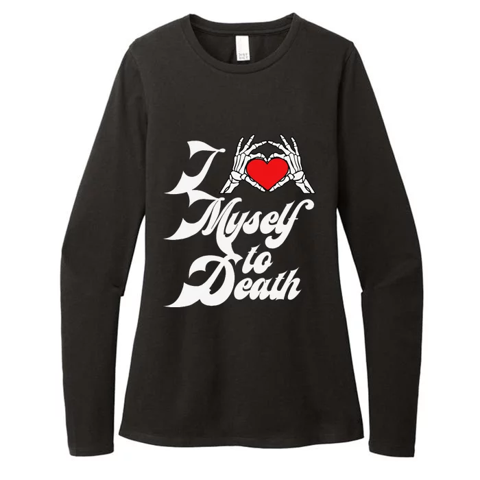 I Love Myself To Death I Heart Myself To Death Womens CVC Long Sleeve Shirt