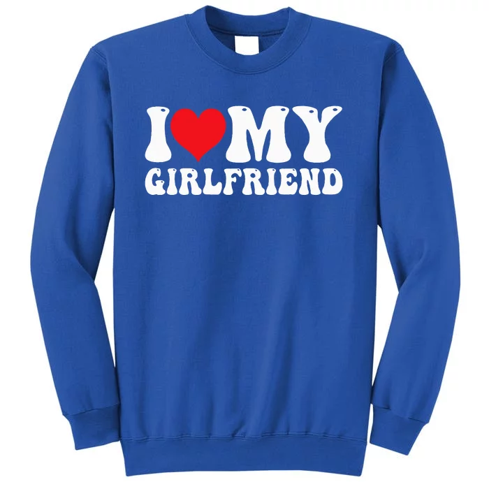 I Love My Girlfriend I Heart My Girlfriend GF Sweatshirt