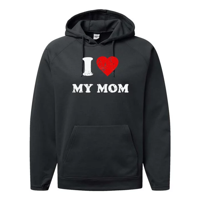 I Love My Mom Performance Fleece Hoodie