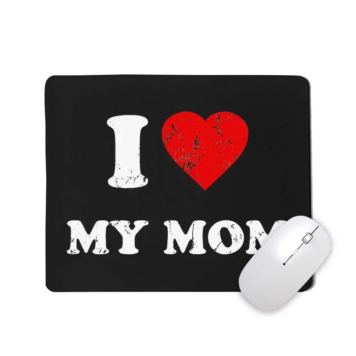 I Love My Mom Mousepad