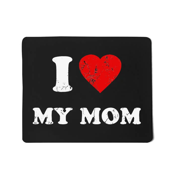 I Love My Mom Mousepad