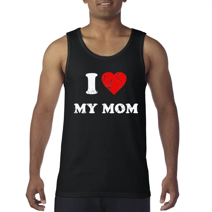 I Love My Mom Tank Top