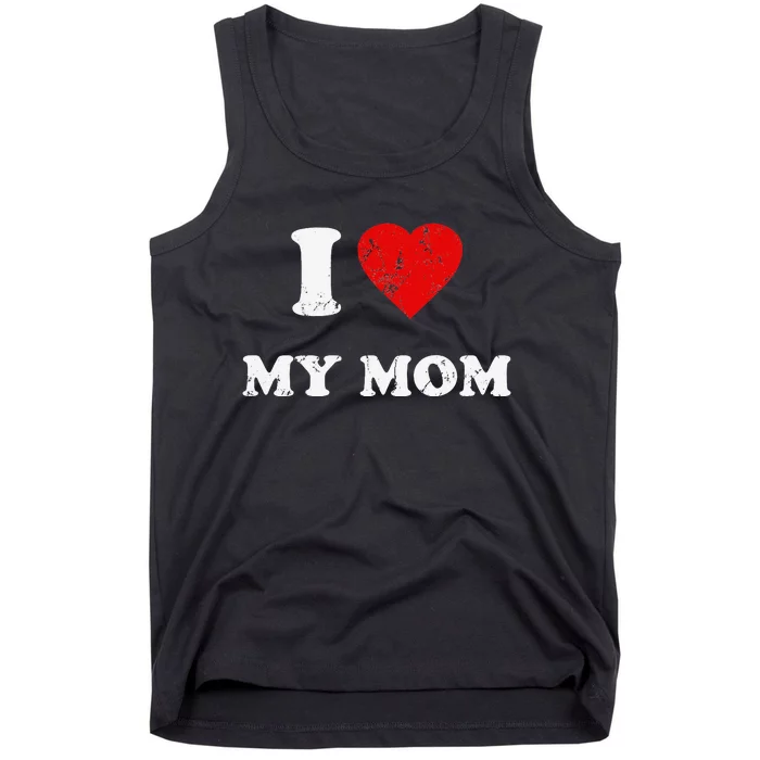 I Love My Mom Tank Top