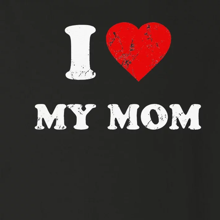 I Love My Mom Toddler Long Sleeve Shirt