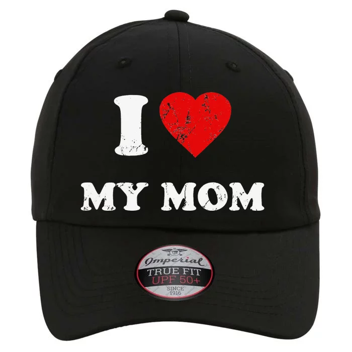 I Love My Mom The Original Performance Cap