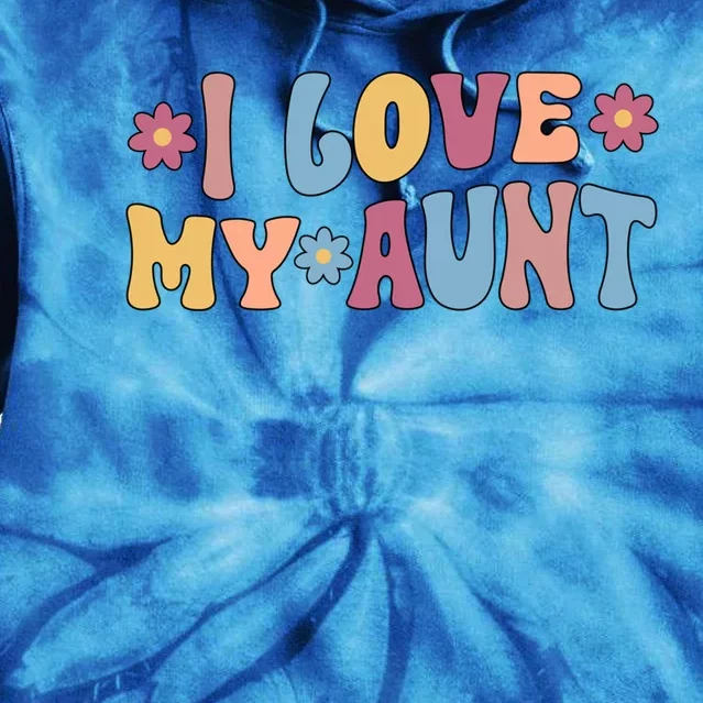 I Love My Aunt From Aunt To Niece Great Gift Tie Dye Hoodie