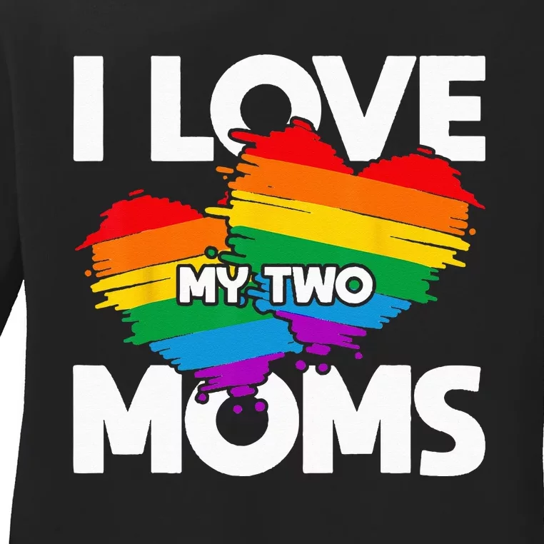 I Love My Two Moms LGTBQ Pride Month Lesbian Queer Gift LGBT Ladies Long Sleeve Shirt