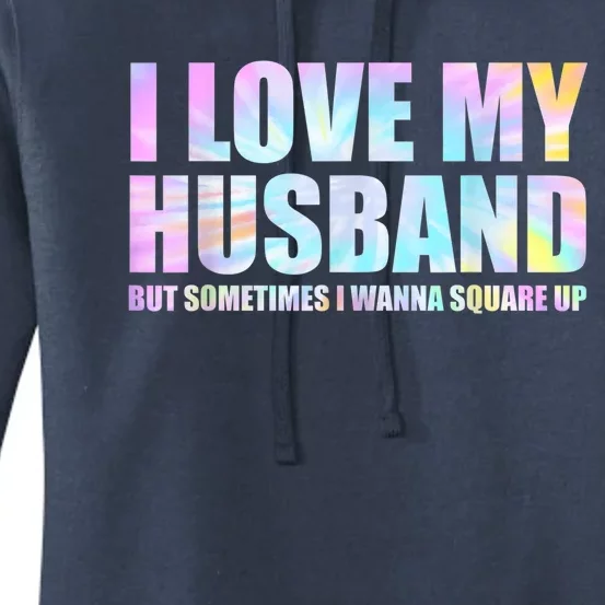 I Love My Husband But Sometimes I Wanna Square Up Women's Pullover Hoodie