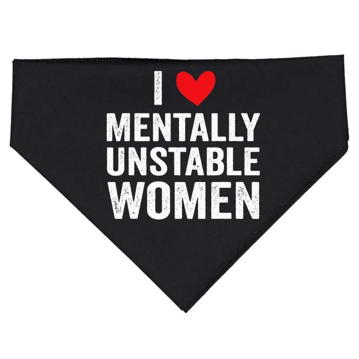 I Love Mentally Unstable Women Funny Ironic Meme USA-Made Doggie Bandana