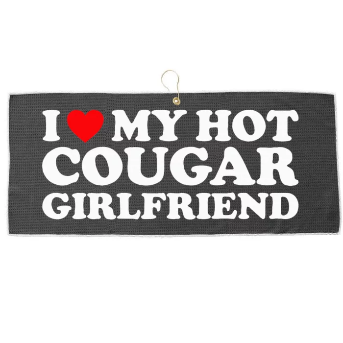 I Love My Hot Cougar Girlfriend I Heart My Hot Cougar GF Large Microfiber Waffle Golf Towel