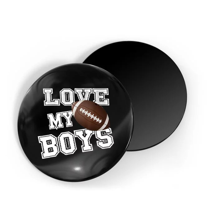 I Love My Boy Football For MomsCute Football Mom Magnet