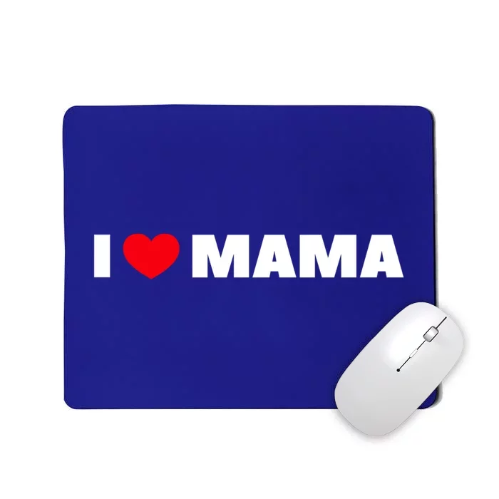 I Love Mama Gift Mousepad