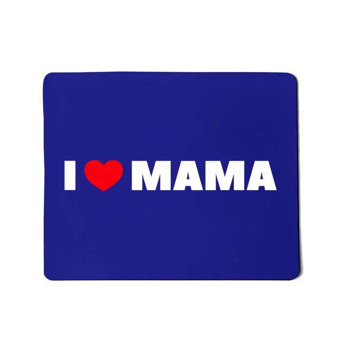 I Love Mama Gift Mousepad