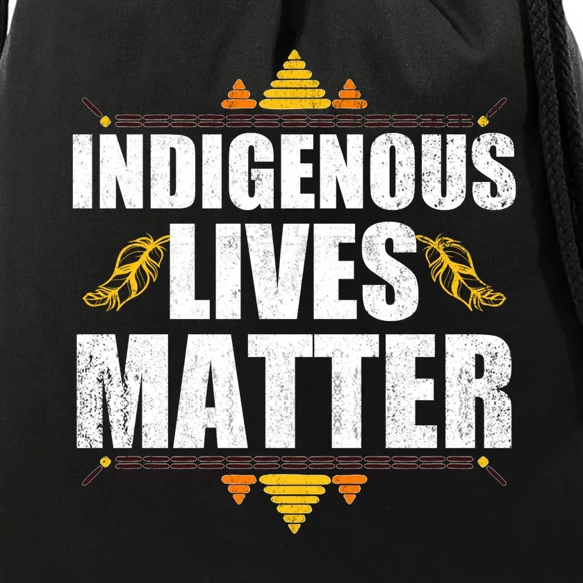 Indigenous Lives Matter Native American Indigenous Peoples Day Drawstring Bag