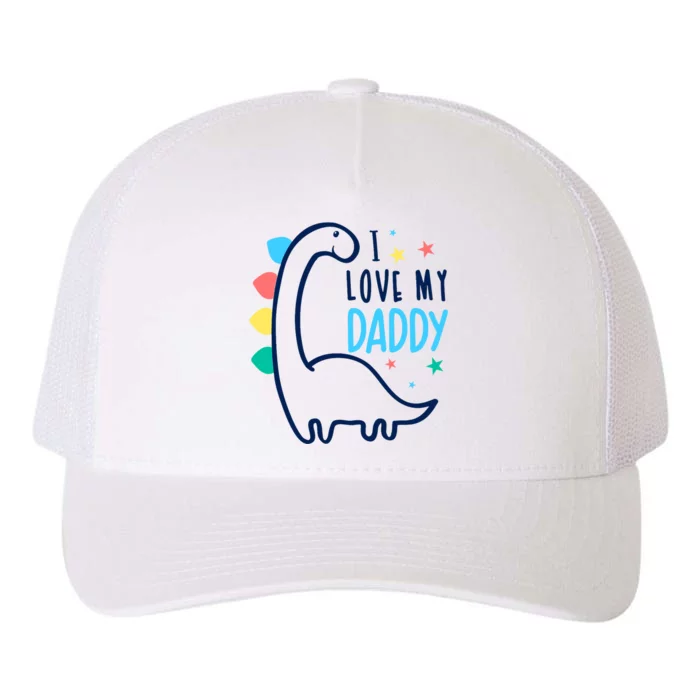 I Love My Daddy Dinosaur Yupoong Adult 5-Panel Trucker Hat