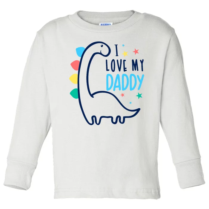 I Love My Daddy Dinosaur Toddler Long Sleeve Shirt