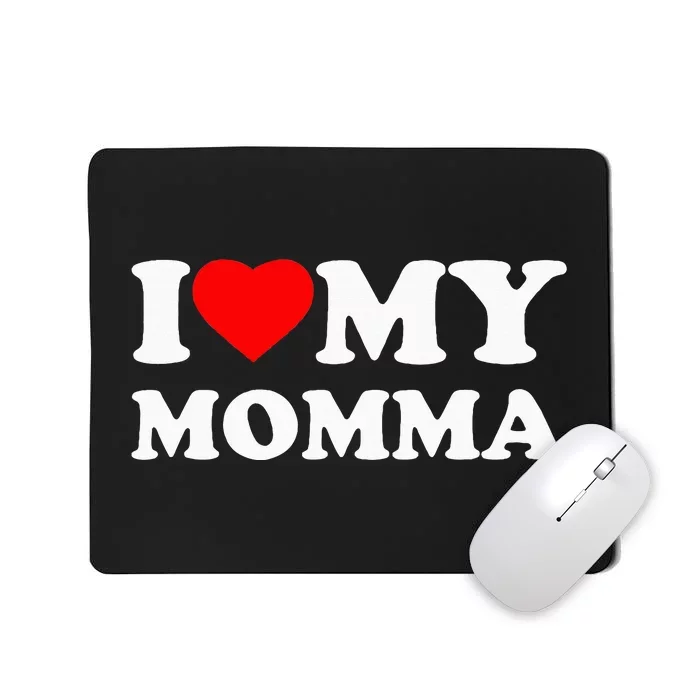 I Love My Momma Heart Family Mousepad