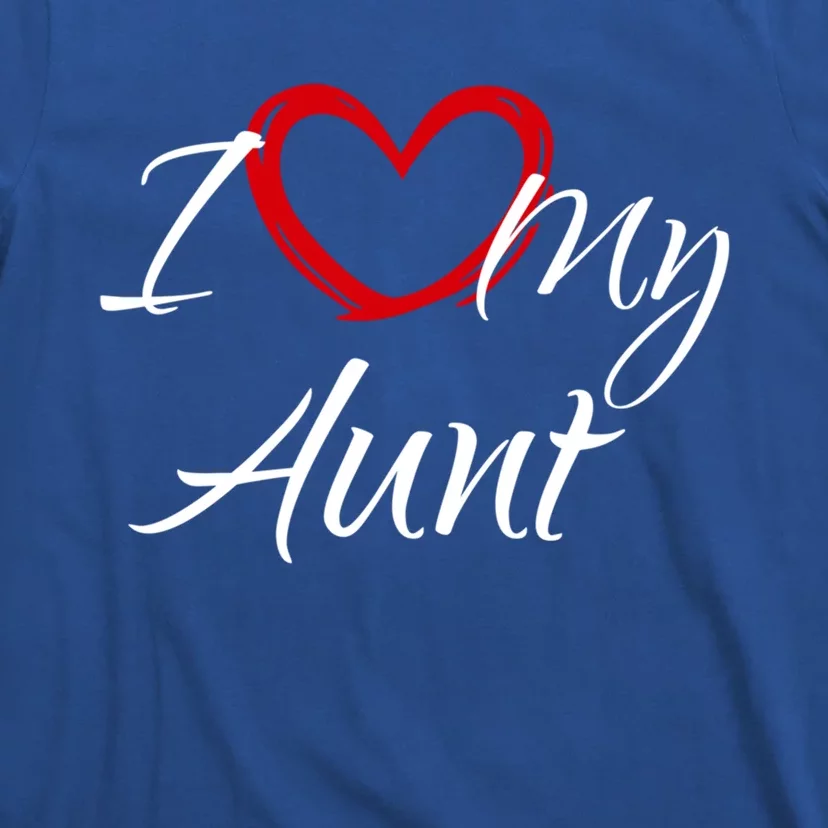 I Love My Aunt I Heart My Aunt Gift T-Shirt