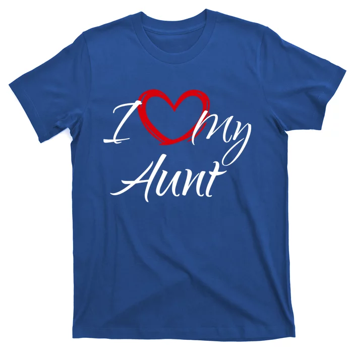 I Love My Aunt I Heart My Aunt Gift T-Shirt