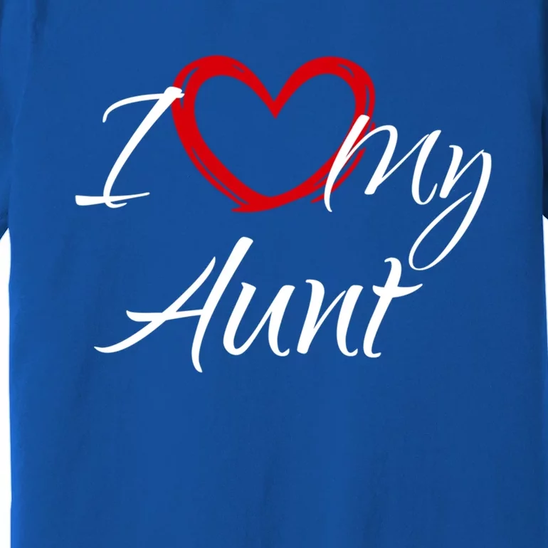 I Love My Aunt I Heart My Aunt Gift Premium T-Shirt