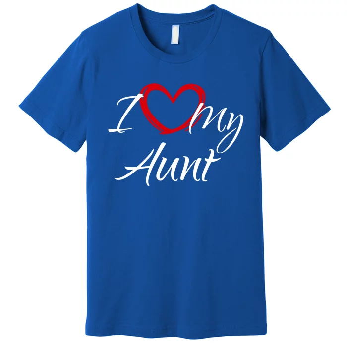 I Love My Aunt I Heart My Aunt Gift Premium T-Shirt