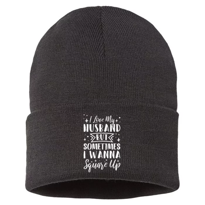 I Love My Husband But Sometimes I Wanna Square Up Sustainable Knit Beanie