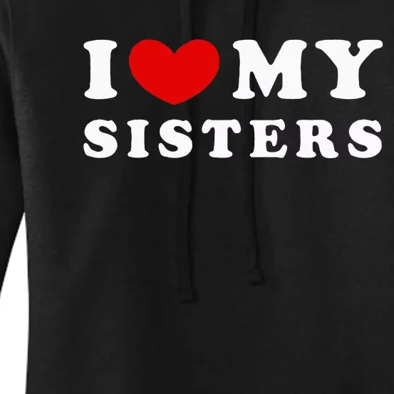 I Love My Sisters Women's Pullover Hoodie