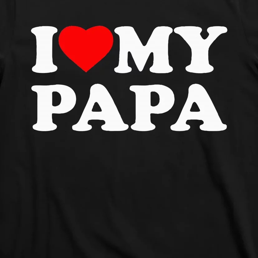 I Love My Papa Heart T-Shirt