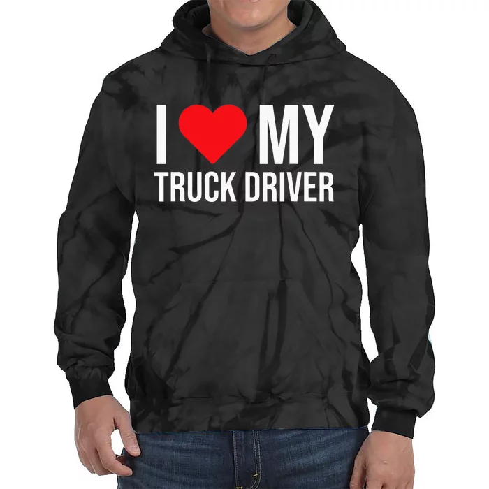 I Love My Truck Driver Cute Mom Girlfriend Wife Tie Dye Hoodie