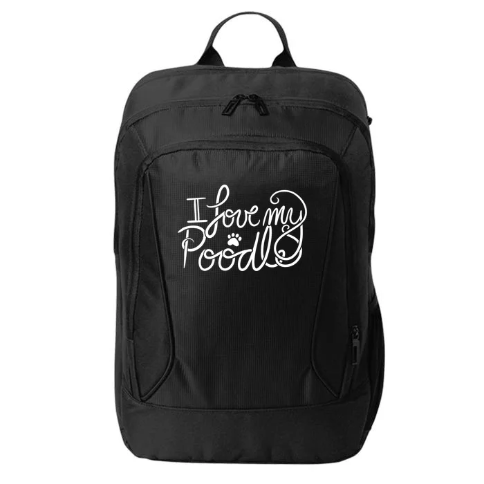 I Love My Poodle Fun Poodle Gift City Backpack