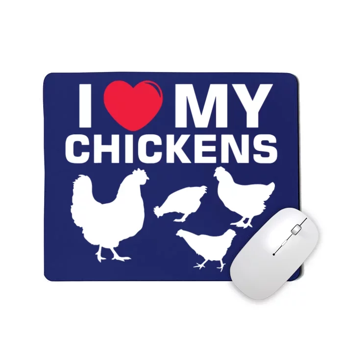 I Love My Chickens Chicken Mousepad