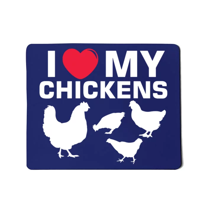 I Love My Chickens Chicken Mousepad