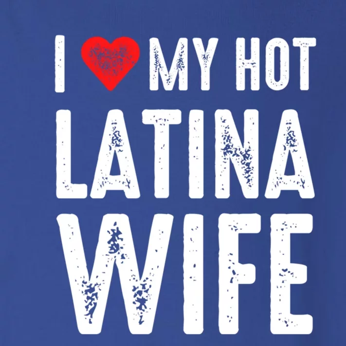 I Love My Hot Latina Wife Gift Toddler Long Sleeve Shirt