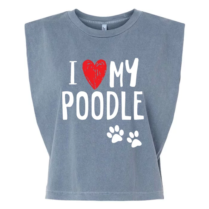 I Love My Poodle Heart Paw Dog Owner T Garment-Dyed Women's Muscle Tee