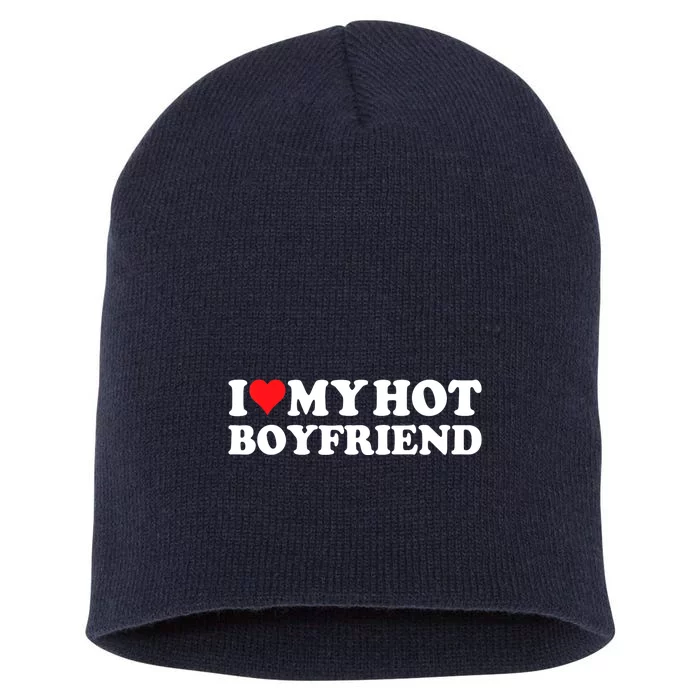 I Love My Hot Boyfriend Gift Short Acrylic Beanie