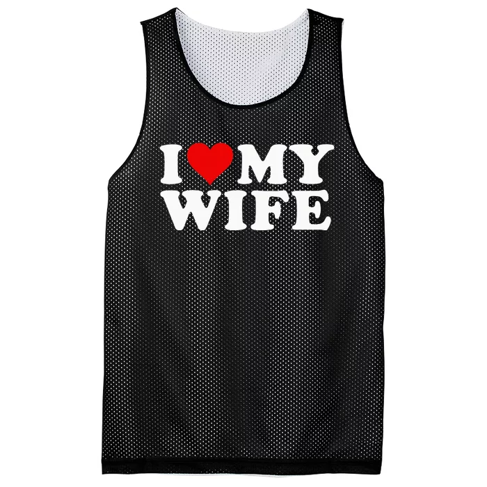 I Love My Wife Marriage Anniversary Married I Heart My Wife Mesh Reversible Basketball Jersey Tank